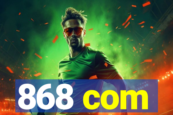 868 com